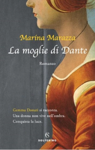 Copertina del romanzo "La moglie di Dante" di Marina Marazza.